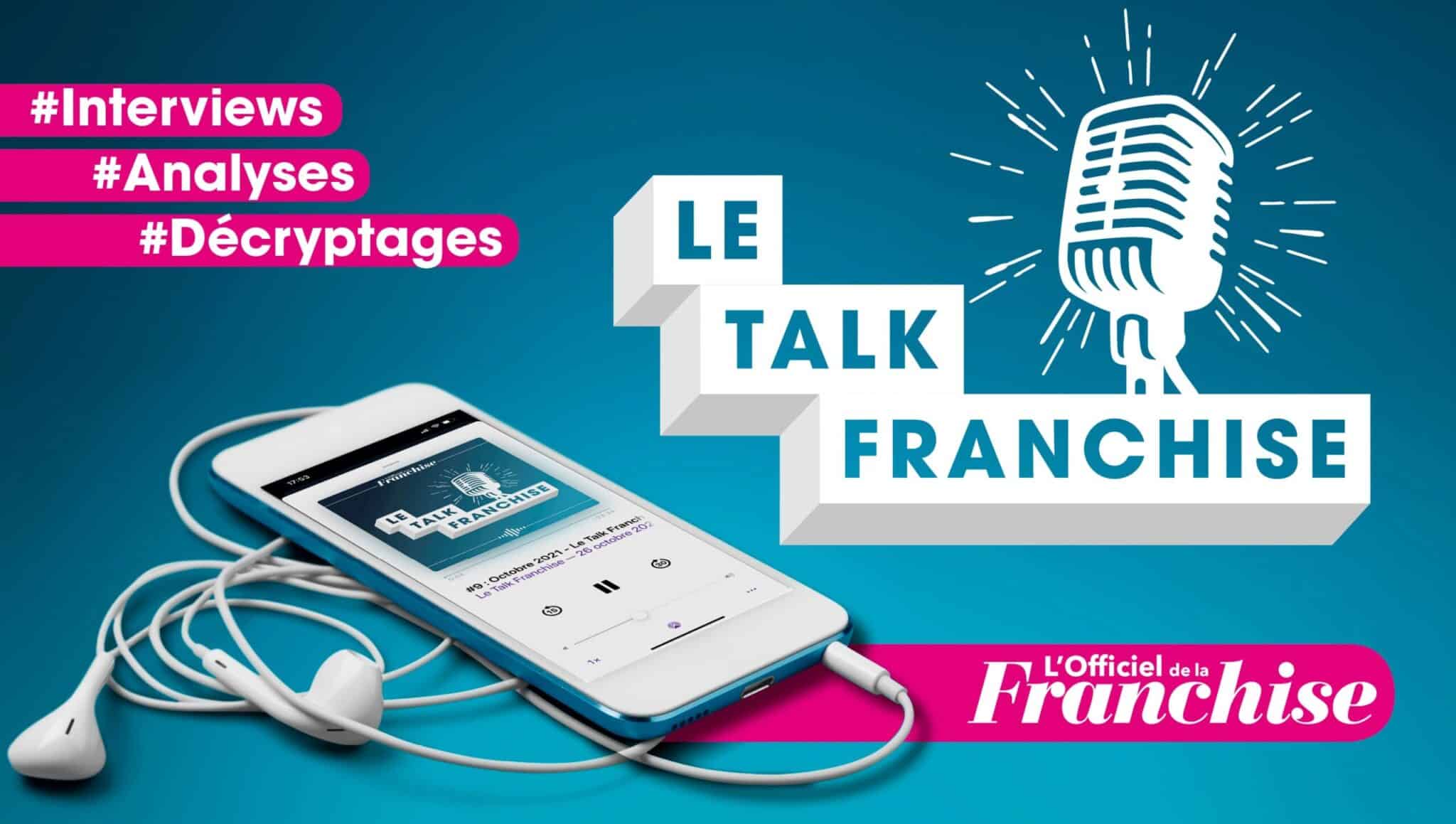[PODCAST] Le Talk Franchise octobre 2021 est disponible !